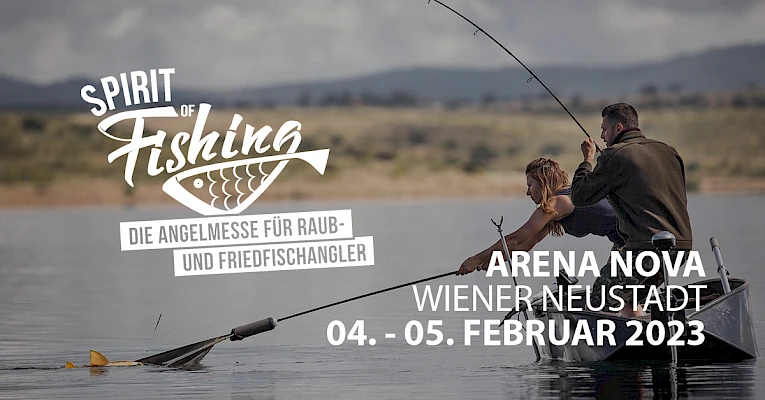 Spirit of Fishing - Die Angelmesse - Arena Nova - Wr. Neustadt - 4. und 5. Februar 2023